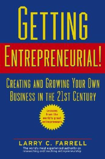 getting entrepreneurial!,creating and growing your own business in the 21st century