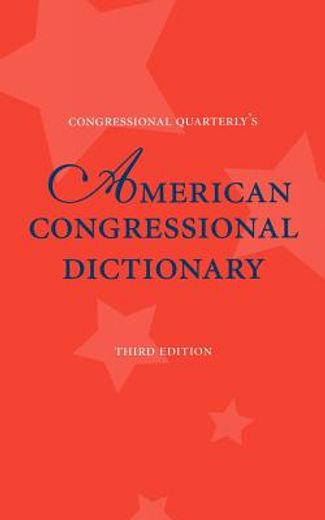 congressional quarterly´s american congressional dictionary
