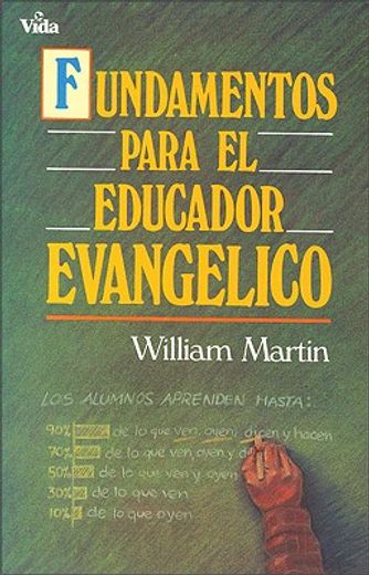 fundamentos para el educador evangelico/ fundamentals for the evangelical educator