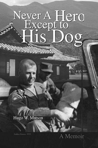 never a hero except to his dog,a memoir