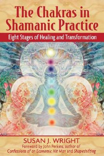 the chakras in shamanic practice,eight stages of healing and transformation