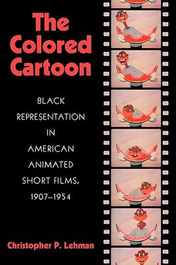the colored cartoon,black representation in american animated short films, 1907-1954