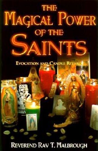 the magical power of the saints,evocation and candle rituals