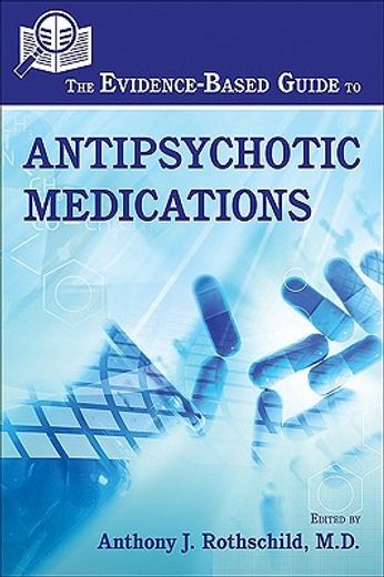 the evidence-based guide to antipsychotic medications