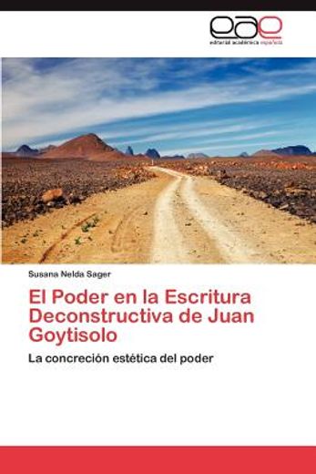 el poder en la escritura deconstructiva de juan goytisolo (in Spanish)