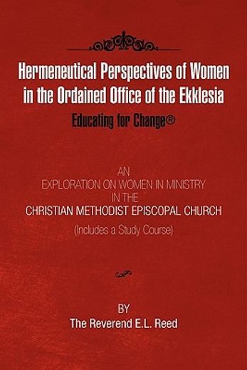 hermeneutical perspectives of women in the ordained office of the ekklesia,educating for change