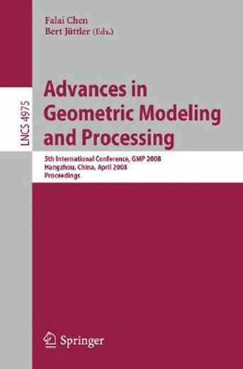 advances in geometric modeling and processing,5th international conference,gmp 2008, hangzhou, china, april 23-25, 2008, proceedings