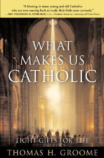 what makes us catholic,eight gifts for life (in English)