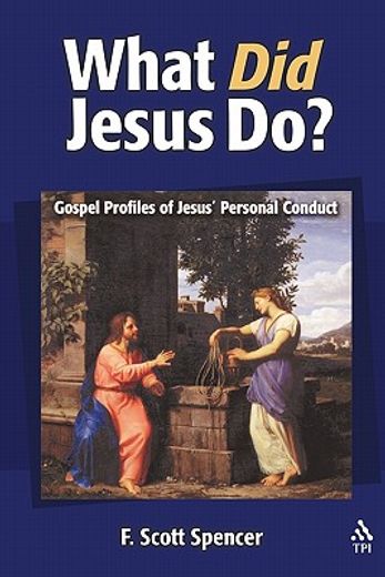 what did jesus do?,gospel profiles of jesus´ personal conduct