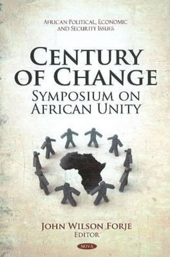 century of change,symposium on african unity