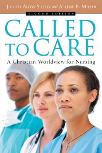 called to care,a christian worldview for nursing