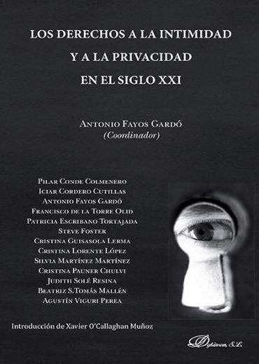 Los Derechos a la Intimidad y a la Privacidad en el Siglo xxi (in Spanish)