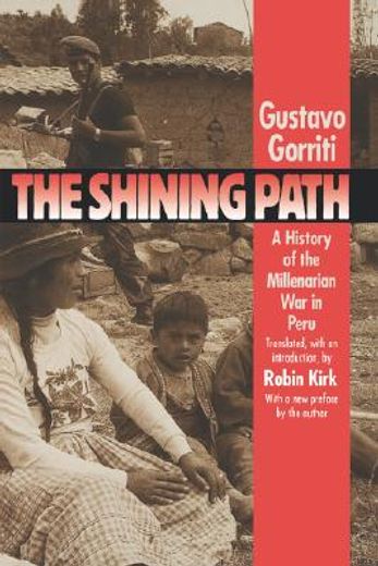 the shining path,a history of the millenarian war in peru