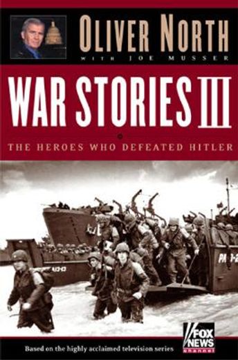 war stories iii,the heroes who defeated hitler
