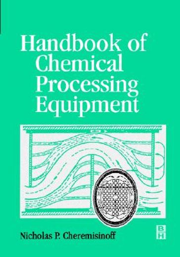 handbook of chemical processing equipment (en Inglés)