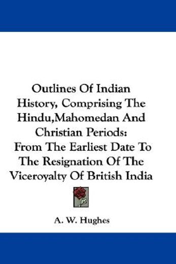 outlines of indian history, comprising t
