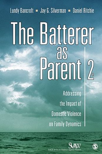 the batterer as parent: addressing the impact of domestic violence on family dynamics