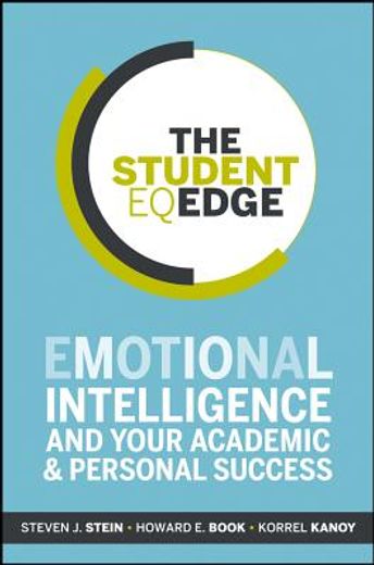 the student eq edge: emotional intelligence and your academic and personal success