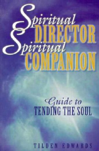 spiritual director, spiritual companion,guide to tending the soul