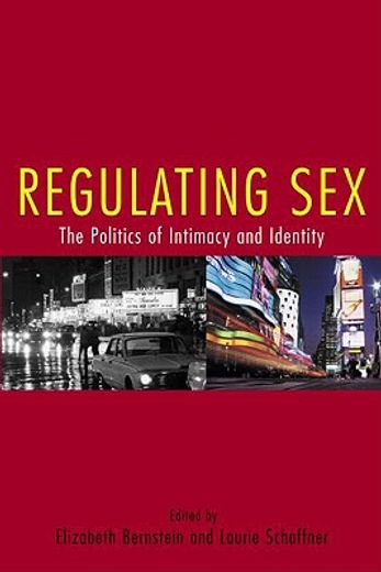 regulating sex,the politics of intimacy and identity