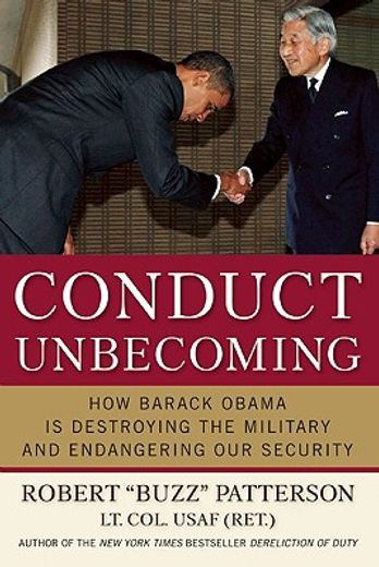 conduct unbecoming,how barack obama is destroying the military and endangering our security