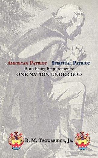 american patriot / spiritual patriot,both being requirements-one nation under god