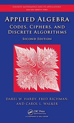 Applied Algebra: Codes, Ciphers, and Discrete Algorithms [With CDROM] (en Inglés)