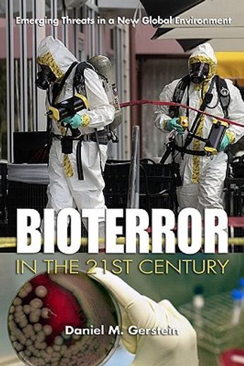bioterror in the 21st century,emerging threats in a new global environment