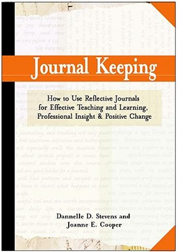 journal keeping,how to use reflective journals for effective teaching and learning, professional insight, and positi