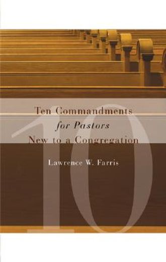 ten commandments for pastors new to a congregation