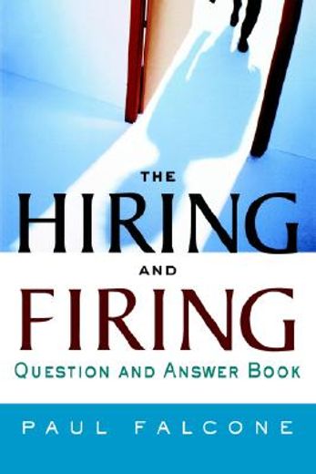 the hiring and firing question and answer book (en Inglés)