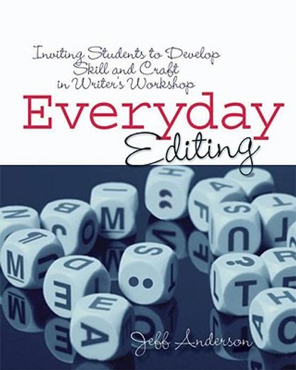 everyday editing,inviting students to develop skill and craft in writer´s workshop