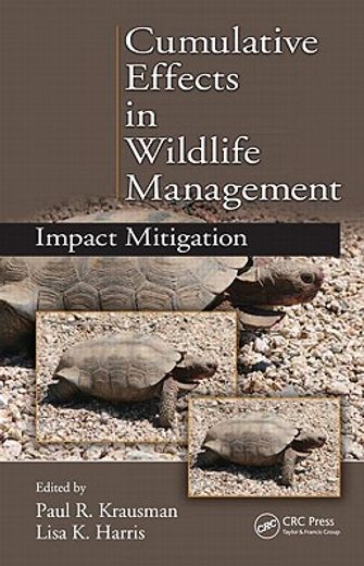 Cumulative Effects in Wildlife Management: Impact Mitigation (en Inglés)