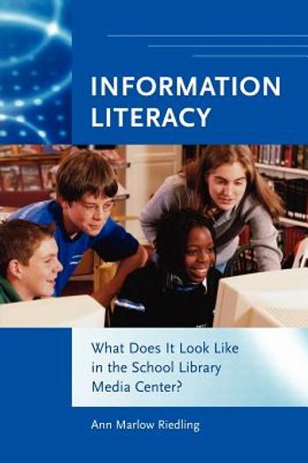 information literacy,what does it look like in the school library media center?