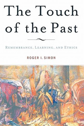 the touch of the past,remembrance, learning, and ethics