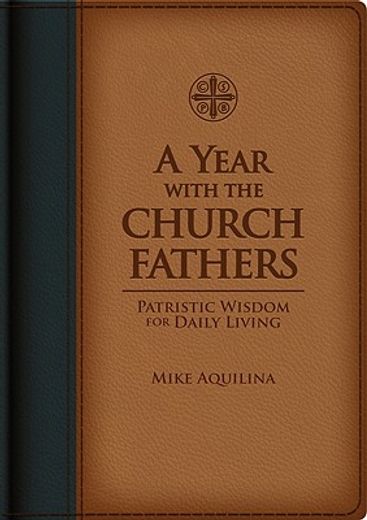 a year with the church fathers,patristic wisdom for daily living (en Inglés)