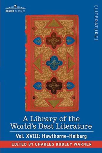 a library of the world"s best literature - ancient and modern - vol. xviii (forty-five volumes); haw