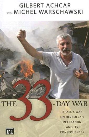 33 Day War: Israel's War on Hezbollah in Lebanon and Its Consequences (en Inglés)