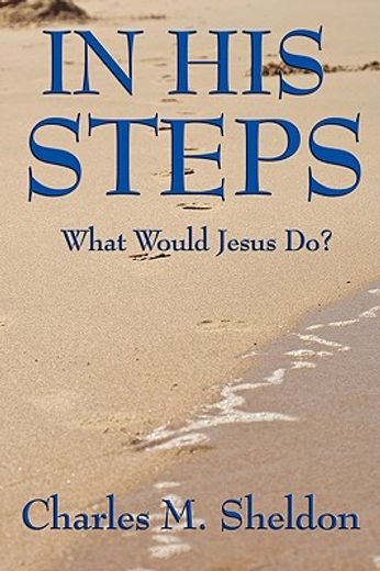 in his steps: what would jesus do?