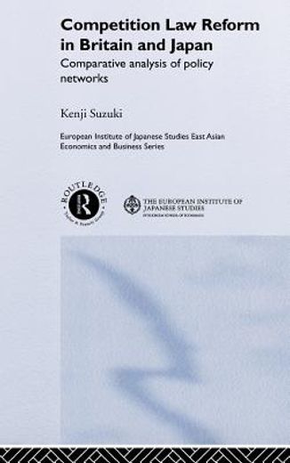 competition law reform in britain and japan,comparative analysis of policy networks