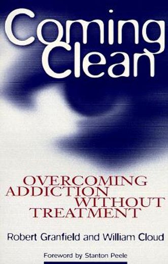 coming clean,overcoming addiction without treatment