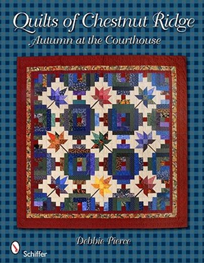 quilts of chestnut ridge,autumn at the courthouse