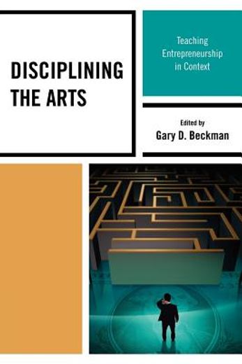disciplining the arts,teaching entrepreneurship in context