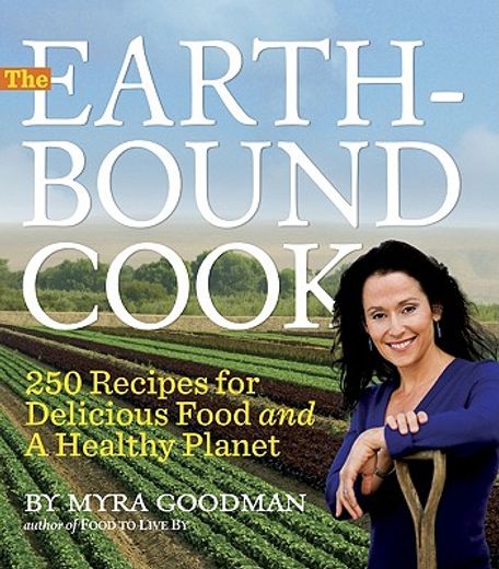 the earthbound cook,recipes for delicious food and a healthy planet