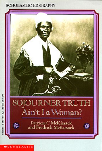 sojourner truth,ain´t i a woman? (en Inglés)