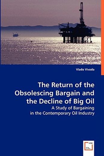 return of the obsolescing bargain and the decline of big oil