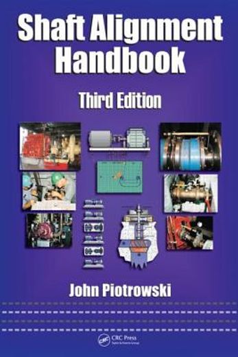 Shaft Alignment Handbook, Third Edition [Hardcover] [Nov 02, 2006] Piotrowski, John (en Inglés)