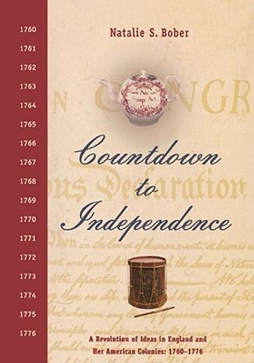 countdown to independence,a revolution of ideas in england and her american colonies: 1760-1776 (en Inglés)