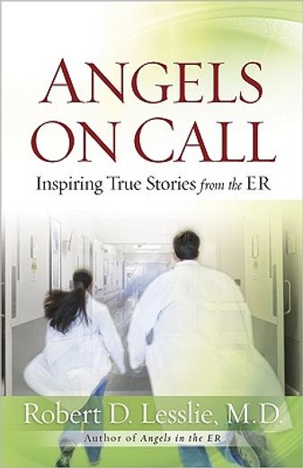 angels on call,inspiring true stories from the er
