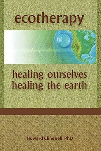 ecotherapy,healing ourselves, healing the earth